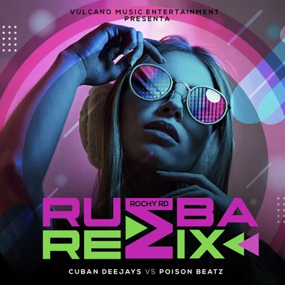 Rumba (Cuban Deejays vs Poison Beatz Remix) 專輯 Rochy RD