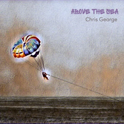 Above The Sea 專輯 Chris George