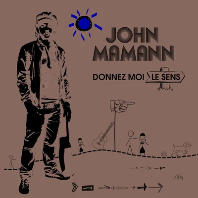 John Mamannkika Donnez Moi Le Sens