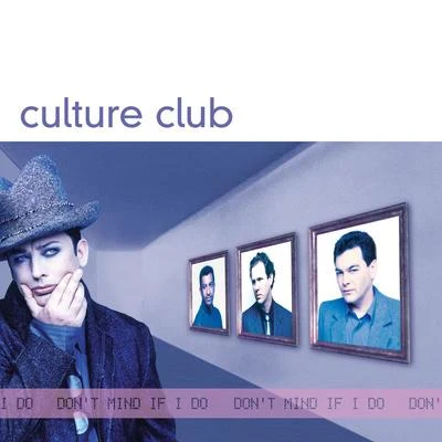 Don&#x27;t Mind If I Do 专辑 Culture Club