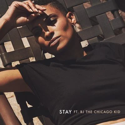 Stay 專輯 Lexii Alijai/BJ The Chicago Kid/Chance the Rapper/Kehlani/Coucheron