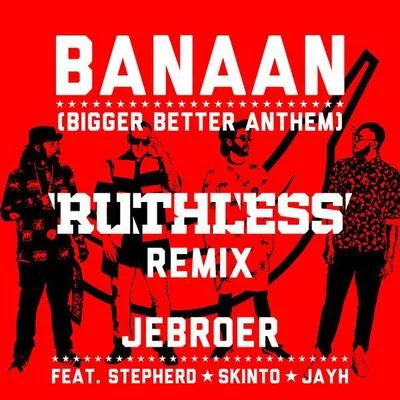 Banaan (Ruthless Remix) 專輯 Ruthless