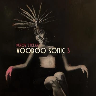 Voodoo Sonic (The Trilogy, Pt. 3) 專輯 Lilja Bloom/Anduze/Parov Stelar