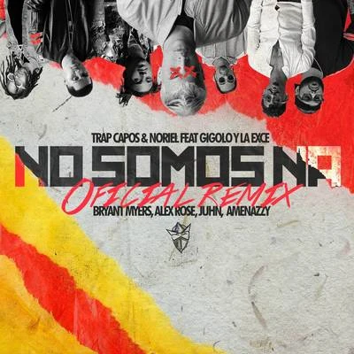 No Somos Ná (Remix) 專輯 Noriel/El Alfa/Bca/Lirico En La Casa/Justin Quiles