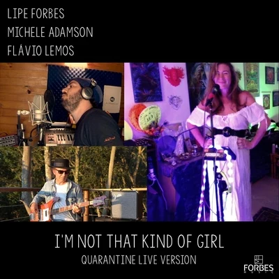 Im Not That Kind of Girl (Quarantine Version) [Live] 專輯 Flávio Lemos