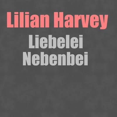 Liebelei Nebenbei 專輯 Paul Hörbiger/Lilian Harvey/Willi Forst/Willy Fritsch/Trude Hesterberg