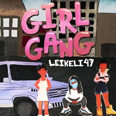 Girl Gang 专辑 Leikeli47