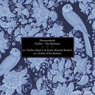 Troller - The Remixes 专辑 pleasurekraft/ISHIMARU