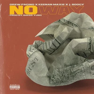 No Way (feat. Keenan Maxie & J. Boogy) 專輯 King J. Saldaña/Drew Pacino