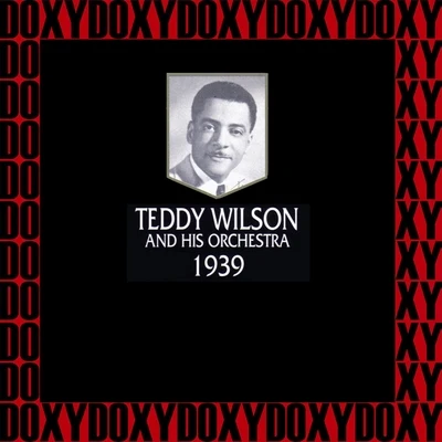 In Chronology - 1939 (Hd Remastered Edition, Doxy Collection) 专辑 Teddy Wilson