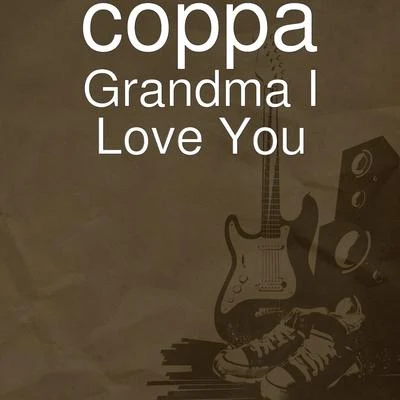 High RollCoppa Grandma I Love You