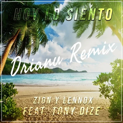 DrianuMarxKrimsonn Zion & Lennox, Tony Dize - Hoy Lo Siento (Drianu Remix)