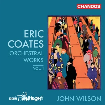 Coates: Orchestral Works, Vol. 1 專輯 BBC Philharmonic Orchestra