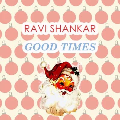 Good Times 專輯 Ravi Shankar