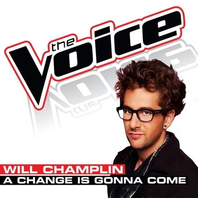 A Change Is Gonna Come (The Voice Performance) 專輯 Will Champlin