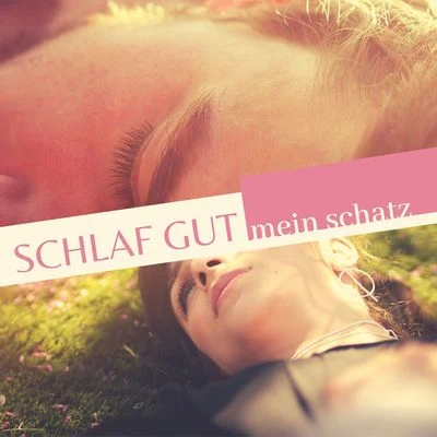 Schlaf gut Mein Schatz: die Hirnströme werden langsamer 專輯 Anxiety Relief/Schlaflieder Relax/Active Baby Music Workshop