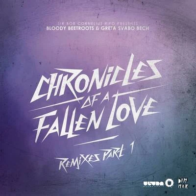 Chronicles Of A Fallen Love (Remixes Part 1) 专辑 The Bloody Beetroots