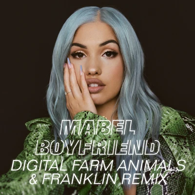 Boyfriend (Digital Farm Animals & Franklin Remix) 專輯 Mabel