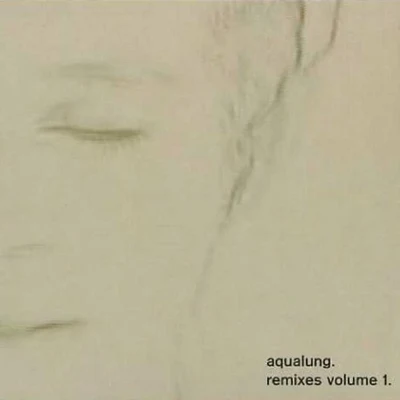 Remixes Volume 1 專輯 Aqualung