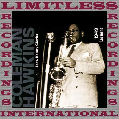 Coleman Hawkins With Kenny Clarke, Lausanne 1949 (Remastered Version) 專輯 Kenny Clarke/Cannonball Adderley