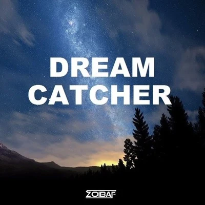 Dreamcatcher (Zoibaf Remix) 专辑 Trung/Zoibaf