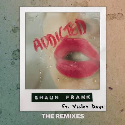 Addicted (The Remixes) 專輯 Shaun Frank