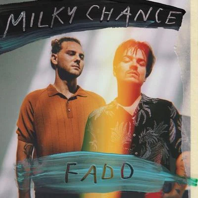 Milky Chance Fado