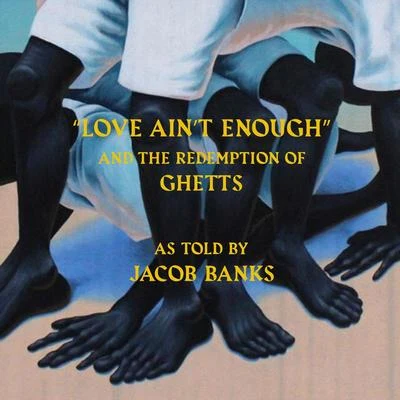 Love Aint Enough 專輯 Ghetts