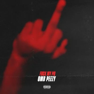 Fuck My P.O. 專輯 OMB Peezy/YFN Lucci/Yungeen Ace