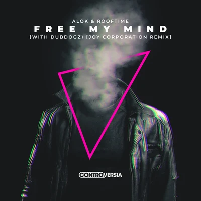 Alok Free My Mind (with DubDogz) [Joy Corporation Remix]