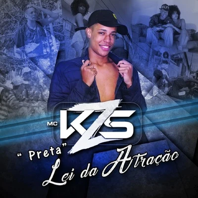 Lei da Atração (Preta) 专辑 MC KZS/Mc Romeu/DJ Hunter/MC Lurhian/MC Vinny