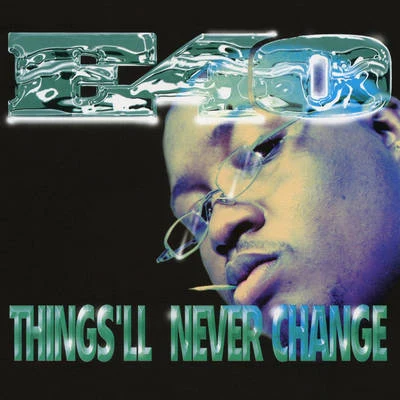 E-40 Thingsll Never Change -EP