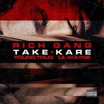 Take Kare 专辑 Rich Gang/Rich Homie Quan/Young Thug/Birdman