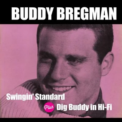 Swingin&#x27; Standards + Dig Buddy in Hi-Fi 专辑 Buddy Bregman