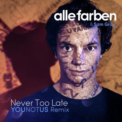 Never Too Late (YOUNOTUS Remix) 專輯 Schlindwein/Hundreds/Alle Farben/Meltdown/YouNotUs