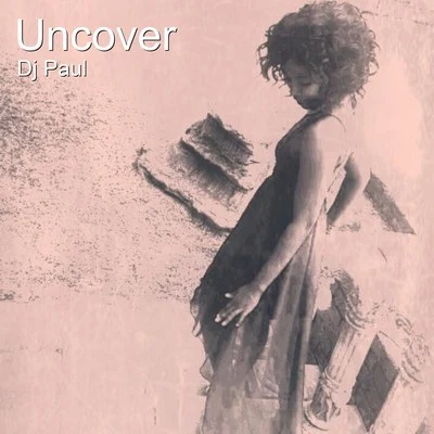 DJ PaulDistortion Uncover