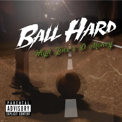 Ball Hard (feat. D Money) 專輯 High Jinx/xBValentine