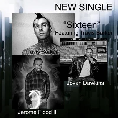 Sixteen (feat. Travis Barker & Jovan Dawkins) 專輯 Jerome Flood II