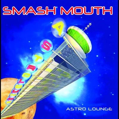 Astro Lounge 專輯 Smash Mouth/Reel Big Fish/MONTEROZA 4950/Kenzi Masabuchi/SEXER