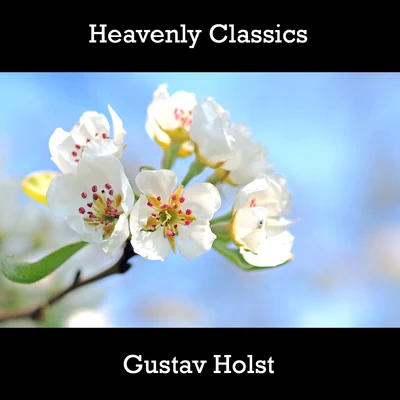 Heavenly Classics Gustav Holst 專輯 Gustav Holst