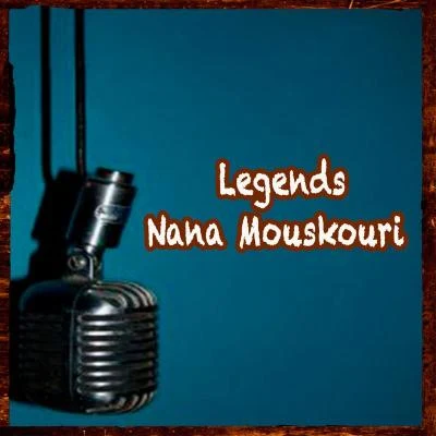 Legends - Nana Mouskouri 专辑 Nana Mouskouri