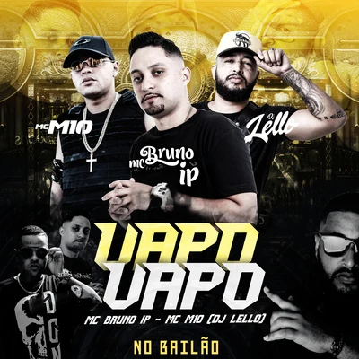 Vapo Vapo no Bailão (feat. MC M10) 專輯 Mc Bruno IP/DJ Negritinho