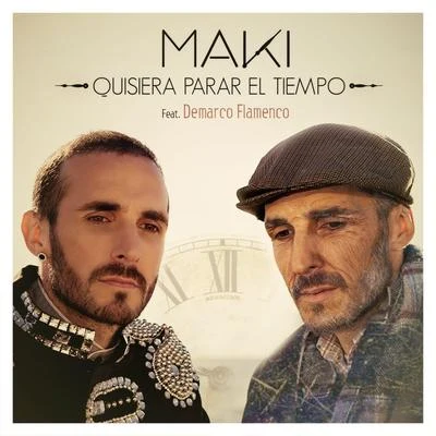 MakiAvant-Garde Quisiera parar el tiempo (feat. Demarco Flamenco)