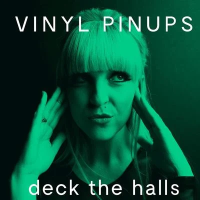 Deck The Halls - Single 专辑 Vinyl Pinups/Night Panda