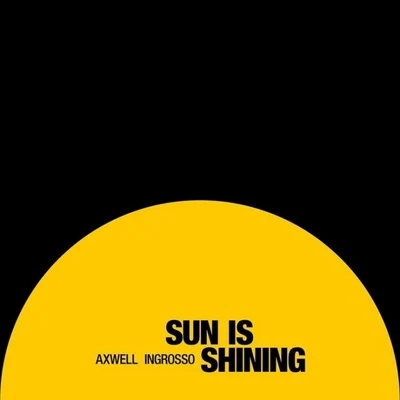 Sun Is Shining (Extended Mix) 專輯 Axwell Λ Ingrosso