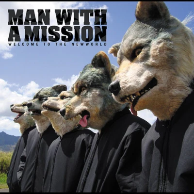 Welcome to the Newworld - EP 專輯 MAN WITH A MISSION