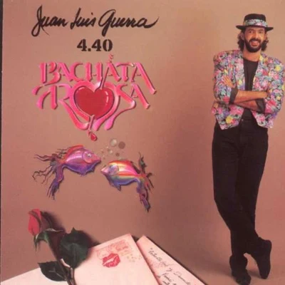 Bachata Rosa 专辑 Juan Luis Guerra 440