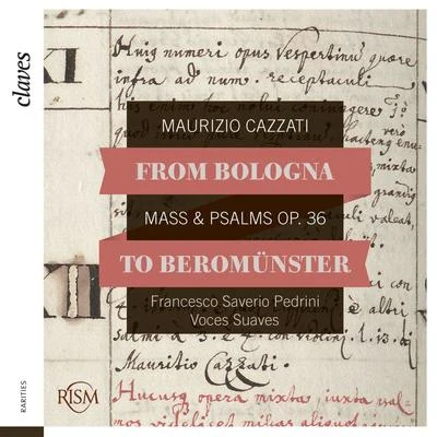 From Bologna to Beromünster, Maurizio Cazzati: Mass & Psalms, Op. 36 专辑 Mélodie Zhao/Claves