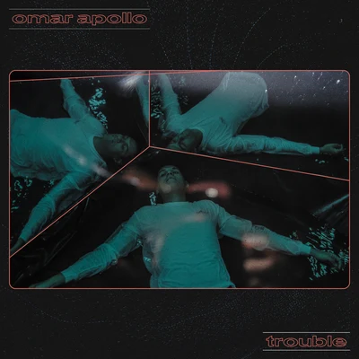 Omar Apollo Trouble