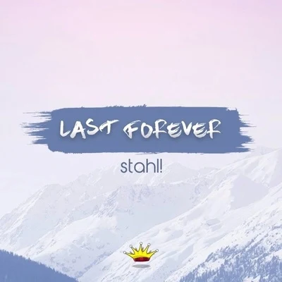 Last Forever 专辑 Stahl!